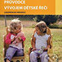 Dana Kutálková - Průvodce vývojem dětské řeči