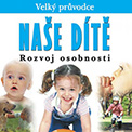 Dorothy Einonová - Naše dítě - rozvoj osobnosti