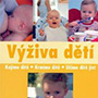Výživa dětí - Kojíme dítě, krmíme dítě, učíme dítě jíst