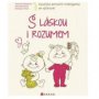 S láskou i rozumem - J.Ševčíková, I.Procházková, M.Tilton