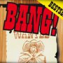 Bang!