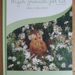 Anne Geddes -  Mých prvních pět let - Střípky z mého dětství