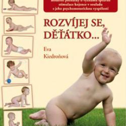 Eva Kiedroňová - Rozvíjej se, děťátko