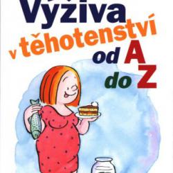 Jarmila Mandžuková - Výživa v těhotenství od A do Z