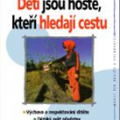 Jiřina Prekopová, Christel Schweizerová - Děti jsou hosté, kteří hledají cestu