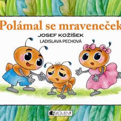 Josef Kožíšek - Polámal se mraveneček