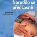 M. Dokoupilová, B. Fišárková, L. Novotná - Narodilo se předčasně