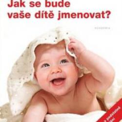 M. Knappová  - Jak se bude vaše dítě jmenovat
