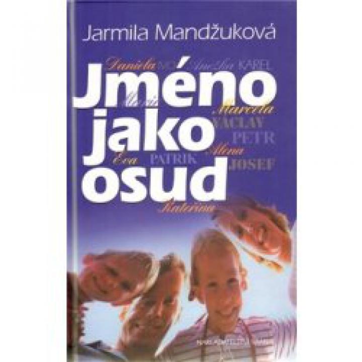 Mandžuková Jarmila - Jméno jako osud