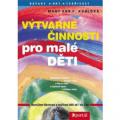 MaryAnn F. Kohlová  - Výtvarné činnosti pro malé děti