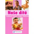 Naše dítě - Přebalování, koupání, krmení, ošetřování