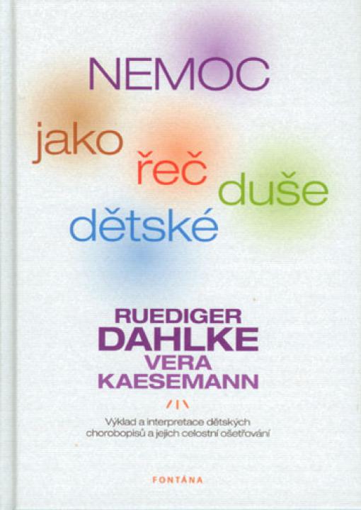 Ruediger Dahlke, Vera Kaesemann - Nemoc jako řeč dětské duše