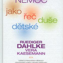 Ruediger Dahlke, Vera Kaesemann - Nemoc jako řeč dětské duše