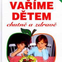 Vaříme dětem chutně a zdravě
