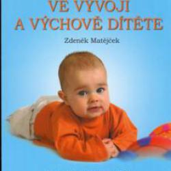 Zdeněk Matějček - Prvních 6 let ve vývoji a výchově dítěte