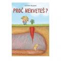 Proč nekveteš?
